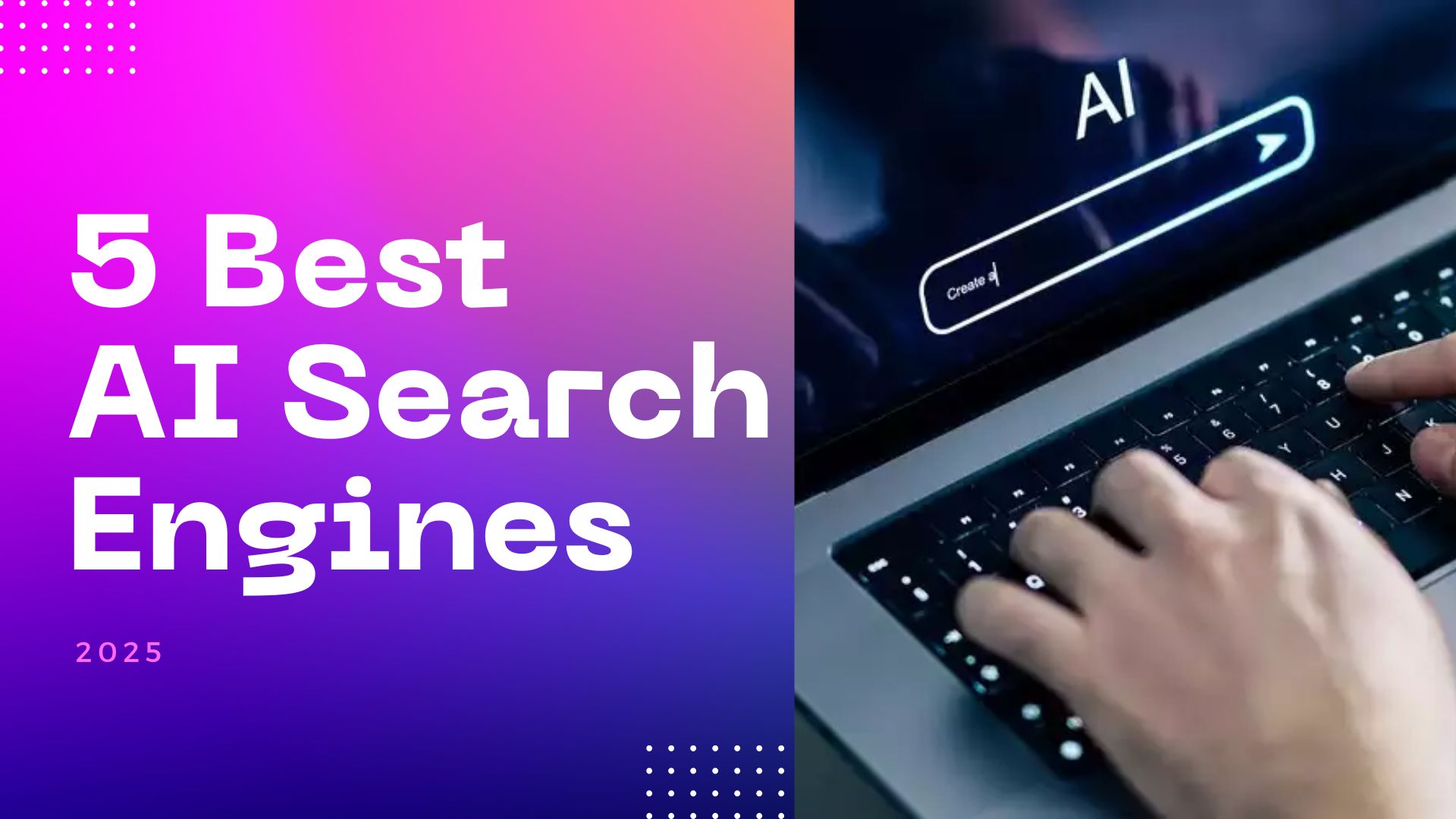 5 Best AI Search Engines Worth Trying in 2025