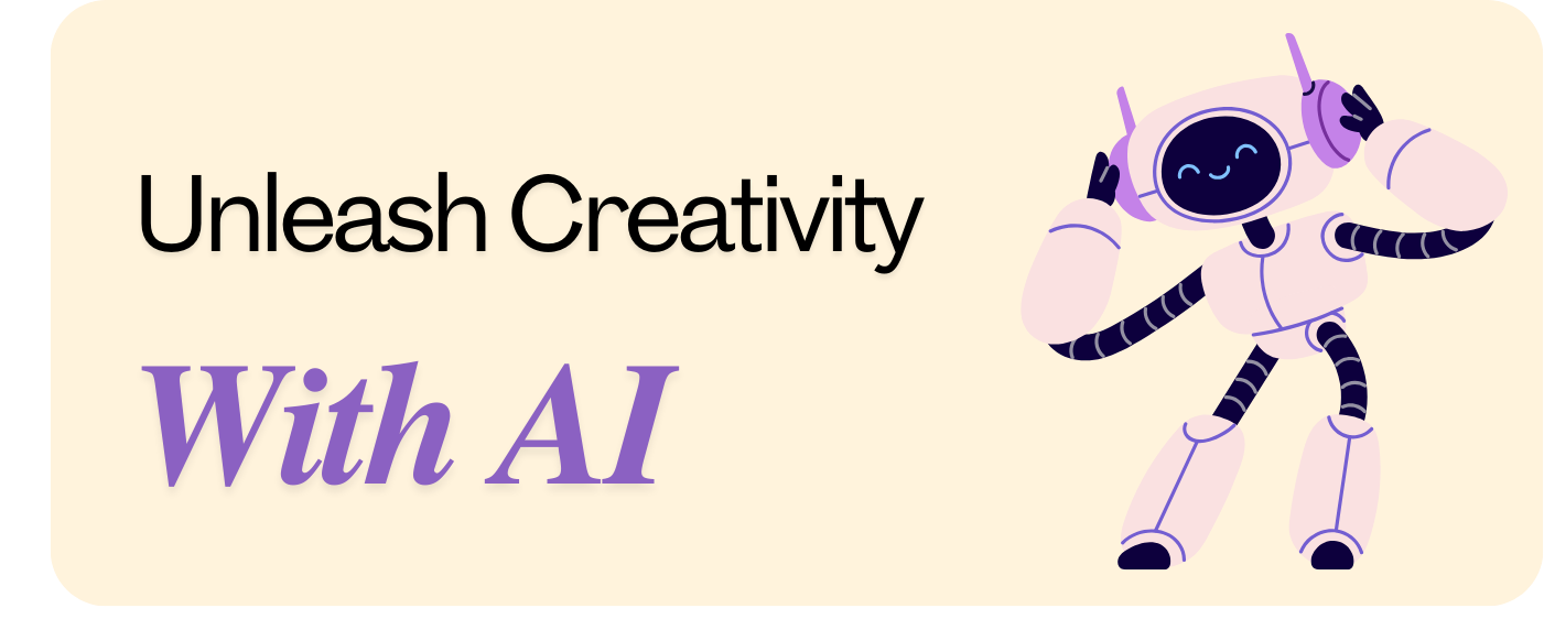 Unleash Creativity with AI