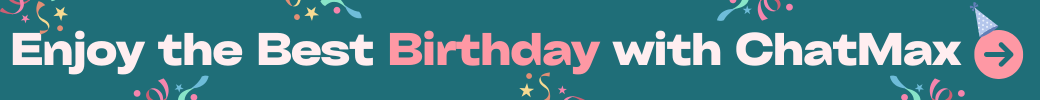 enjoy the best birthday with chatmax